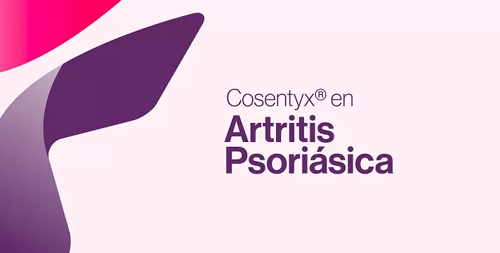 Cosentyx® en Artritis Psoriásica Cosentyx® en Artritis Psoriásica
