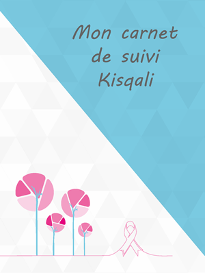 Kisqali® Patient brochure (French) Kisqali® Patient brochure (French)