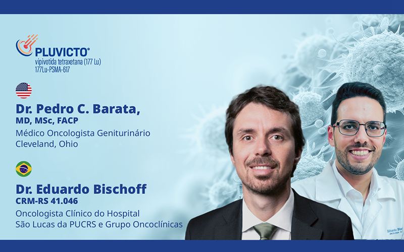 Banner com logomarca “PLUVICTO — vipivotida tetraxetana (177 Lu), 177Lu‑PSMA‑617”, ícones das bandeiras dos EUA e do Brasil e texto: “Dr. Pedro C. Barata, MD, MSc, FACP — Médico Oncologista Geniturinário, Cleveland, Ohio” e “Dr. Eduardo Bischoff, CRM‑RS 41.046 — Oncologista Clínico do Hospital São Lucas da PUCRS e Grupo Oncolínicas”. Fundo com ilustração de células.