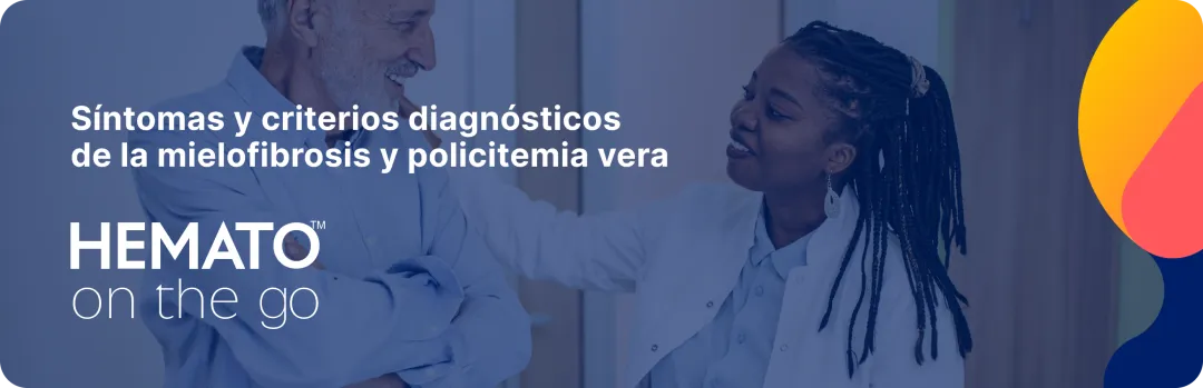 Hemato OTG Sintomas Y Criterios Mielofibrosis Y Policetemia Vera
