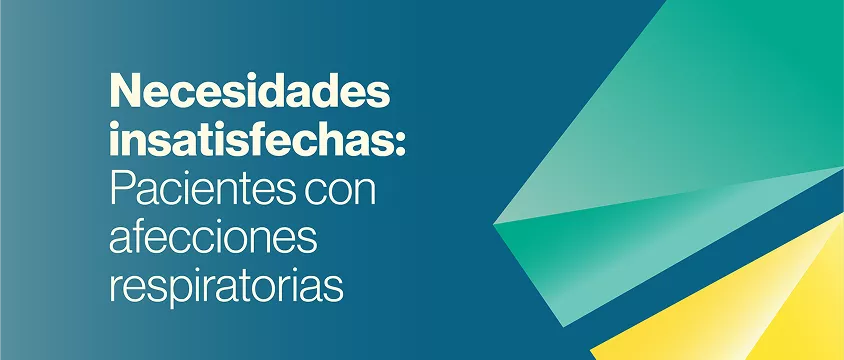 Necesidades insatisfechas: Pacientes con afecciones respiratorias