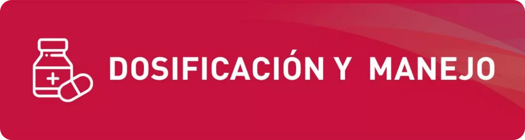 Dosificación y manejo