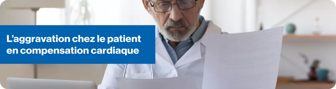 L’aggravation chez le patient en compensation cardiaque