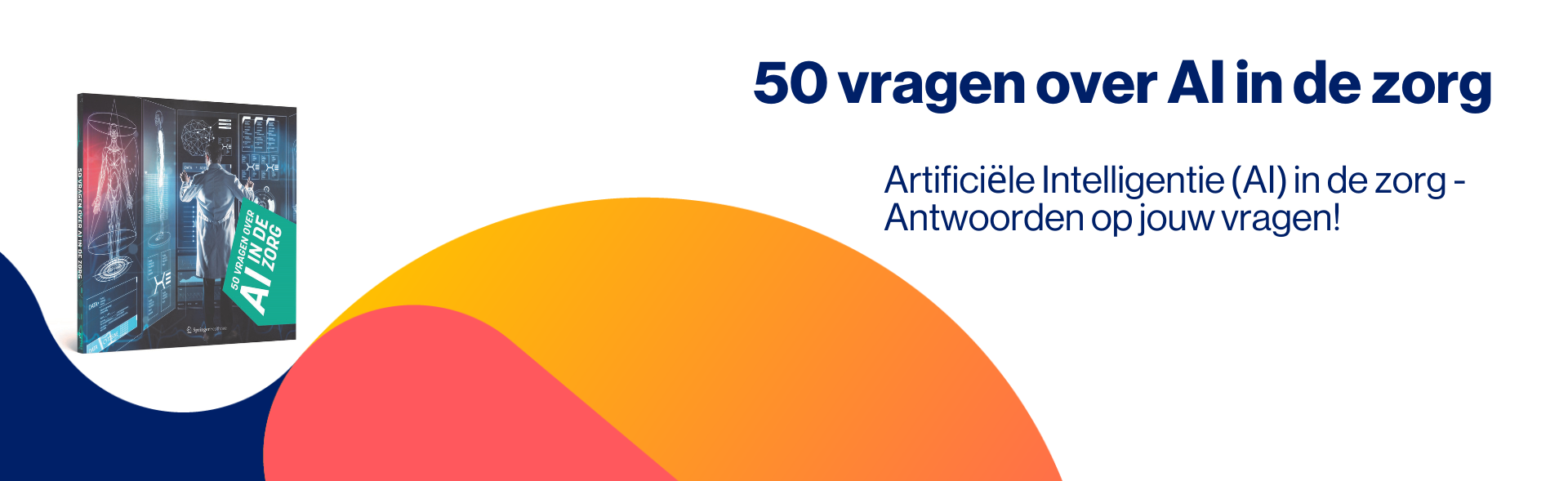 Het boek '50 vragen over AI in de zorg' aanvragen Het boek '50 vragen over AI in de zorg' aanvragen
