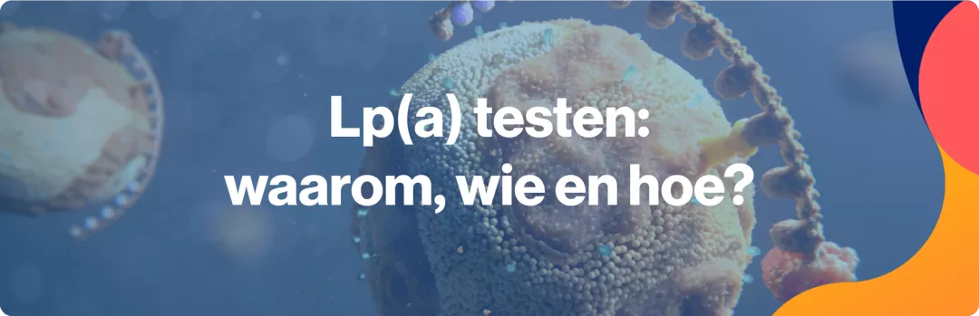 Lp(a) testen - waarom, wie en hoe Novartis Cardiologie lipoproteine(a) hoofdbanner