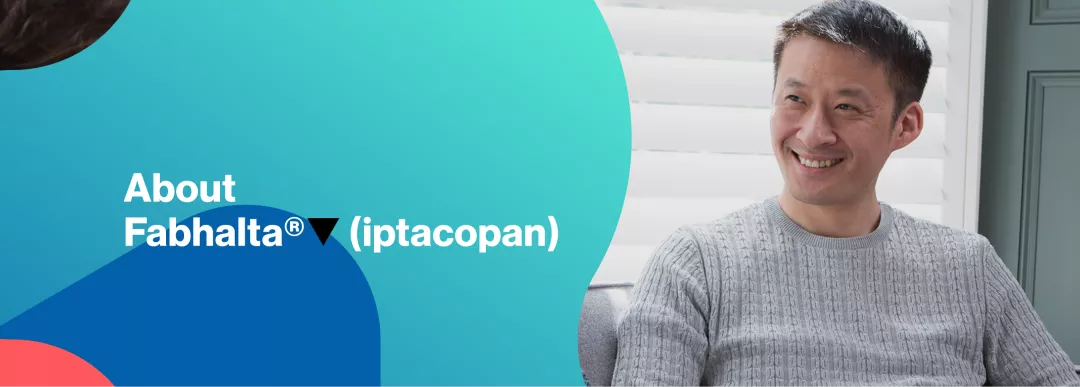 Fabhalta®▼ (iptacopan) hero image.